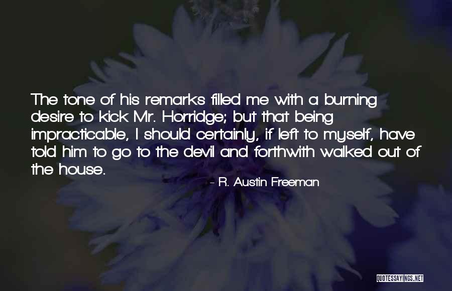 The Devil That Is Desire Quotes By R. Austin Freeman The Devil That Is Desire Quotes By R. Austin Freeman
