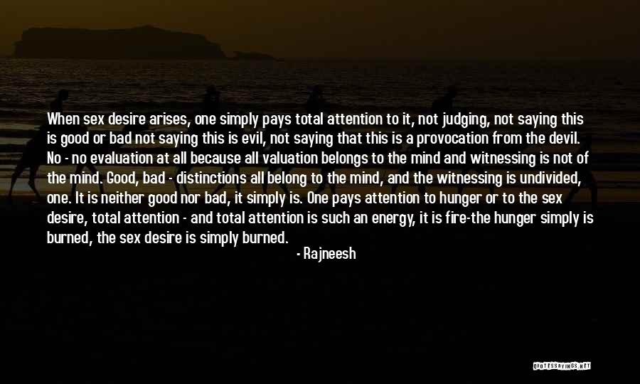 The Devil That Is Desire Quotes By Rajneesh The Devil That Is Desire Quotes By Rajneesh