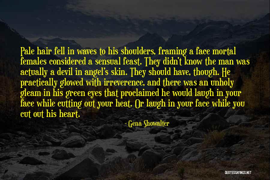 The Devil That You Know Quotes By Gena Showalter The Devil That You Know Quotes By Gena Showalter