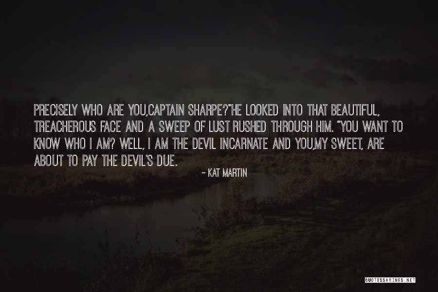 The Devil That You Know Quotes By Kat Martin The Devil That You Know Quotes By Kat Martin