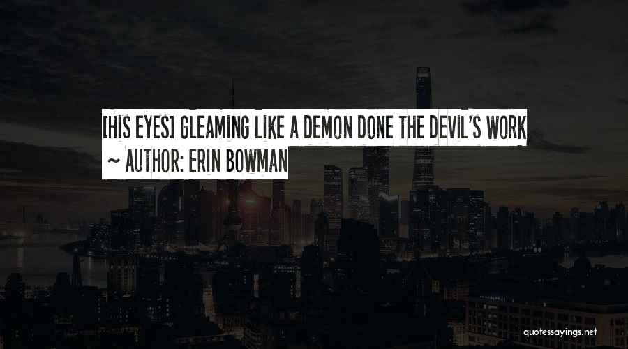 The Devil's Work Quotes By Erin Bowman