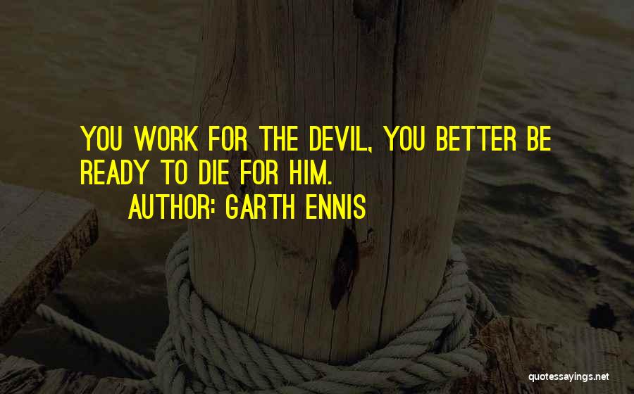 The Devil's Work Quotes By Garth Ennis