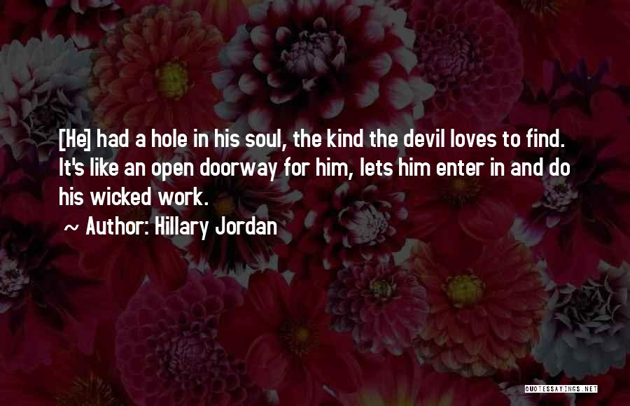 The Devil's Work Quotes By Hillary Jordan