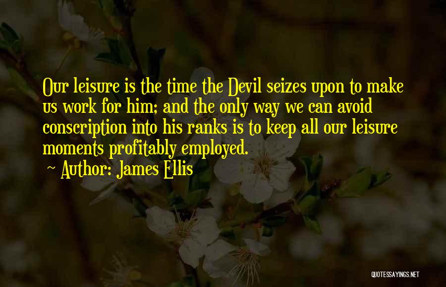 The Devil's Work Quotes By James Ellis