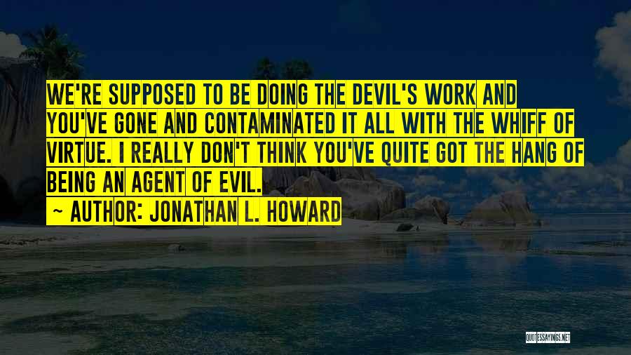 The Devil's Work Quotes By Jonathan L. Howard