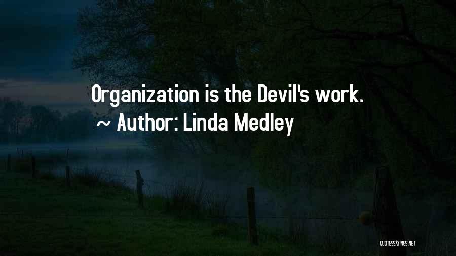 The Devil's Work Quotes By Linda Medley