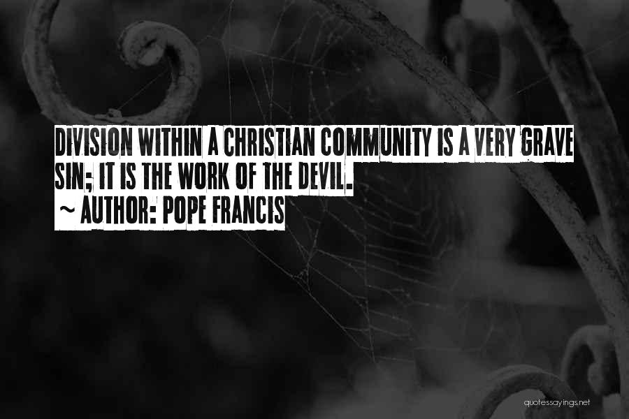 The Devil's Work Quotes By Pope Francis