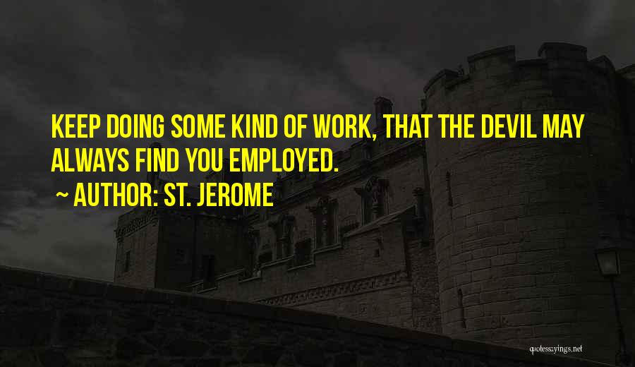 The Devil's Work Quotes By St. Jerome