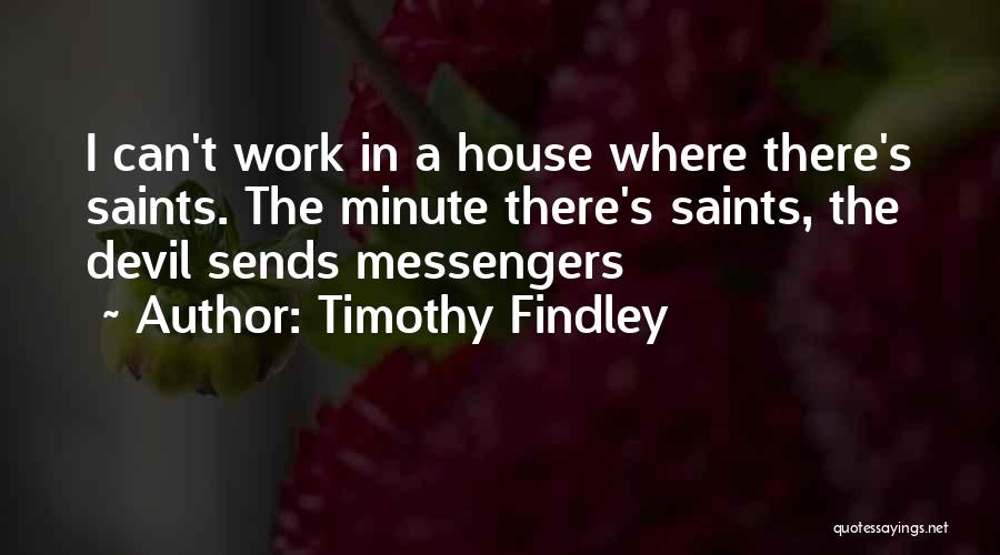 The Devil's Work Quotes By Timothy Findley