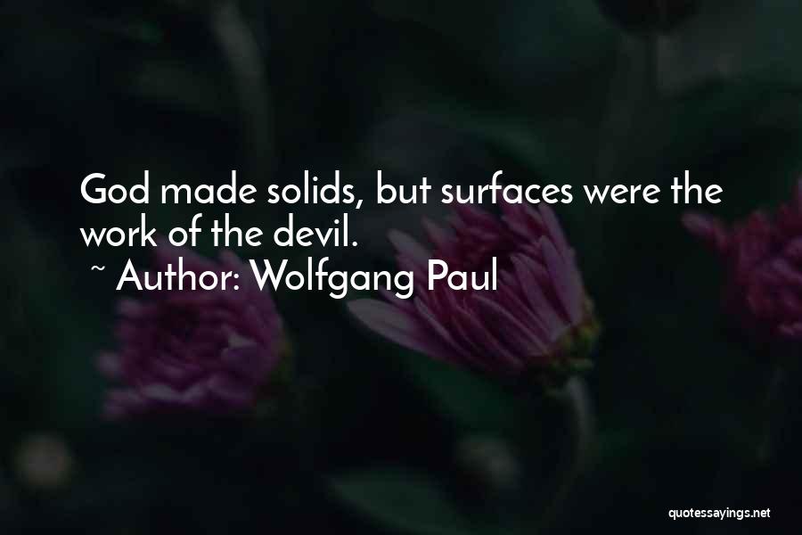The Devil's Work Quotes By Wolfgang Paul