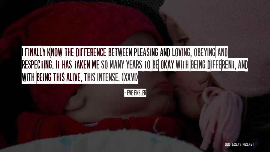 The Difference Between Being In Love And Loving Someone Quotes By Eve Ensler