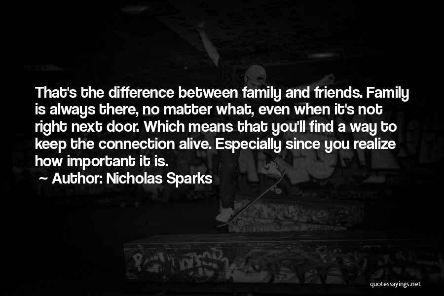 The Difference Between Friends And Family Quotes By Nicholas Sparks