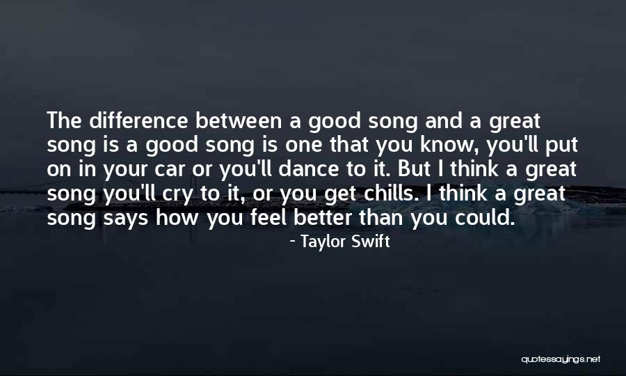 The Difference Between Good And Great Quotes By Taylor Swift