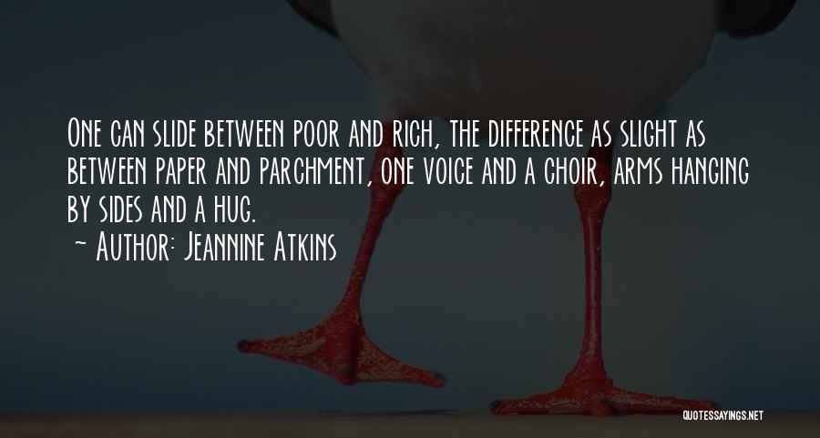 The Difference Between Rich And Poor Quotes By Jeannine Atkins