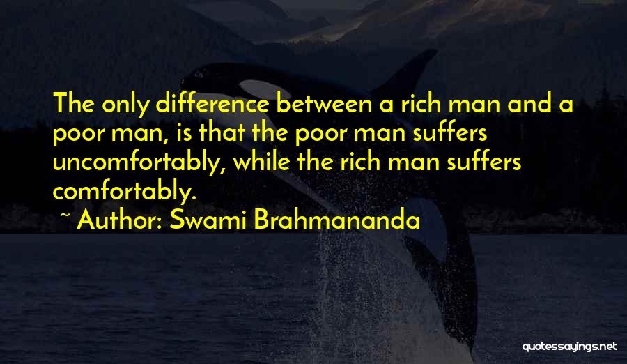 The Difference Between Rich And Poor Quotes By Swami Brahmananda