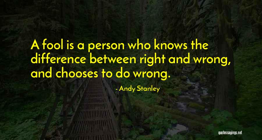 The Difference Between Right And Wrong Quotes By Andy Stanley The Difference Between Right And Wrong Quotes By Andy Stanley