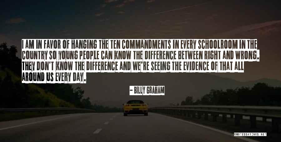 The Difference Between Right And Wrong Quotes By Billy Graham The Difference Between Right And Wrong Quotes By Billy Graham