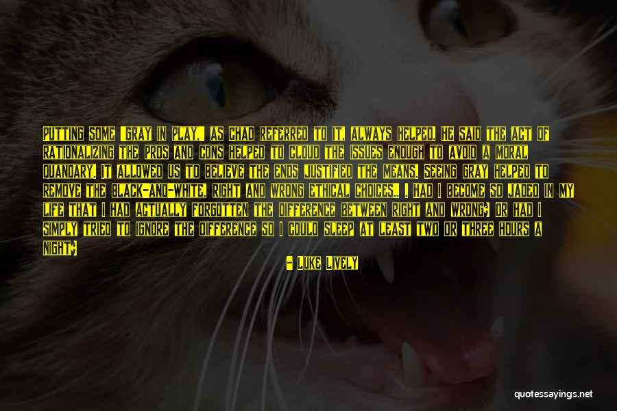 The Difference Between Right And Wrong Quotes By Luke Lively The Difference Between Right And Wrong Quotes By Luke Lively