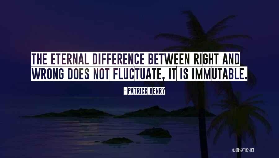 The Difference Between Right And Wrong Quotes By Patrick Henry The Difference Between Right And Wrong Quotes By Patrick Henry