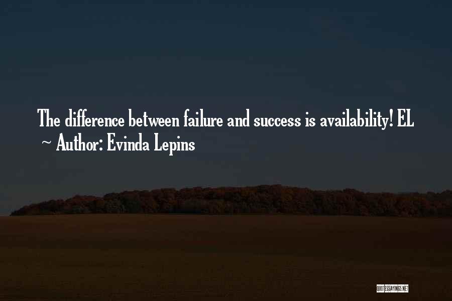 The Difference Between Success And Failure Quotes By Evinda Lepins