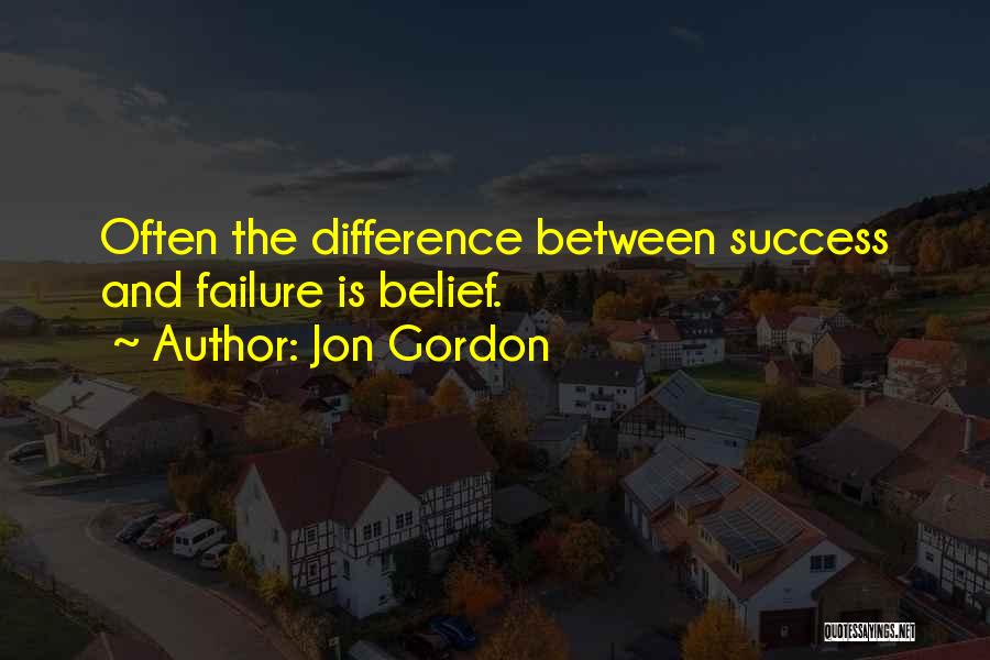 The Difference Between Success And Failure Quotes By Jon Gordon