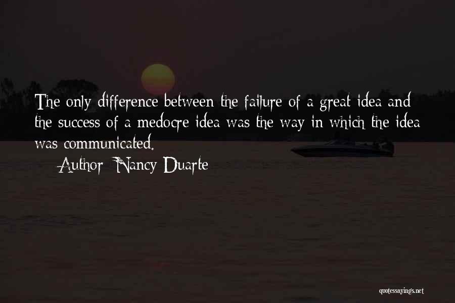 The Difference Between Success And Failure Quotes By Nancy Duarte