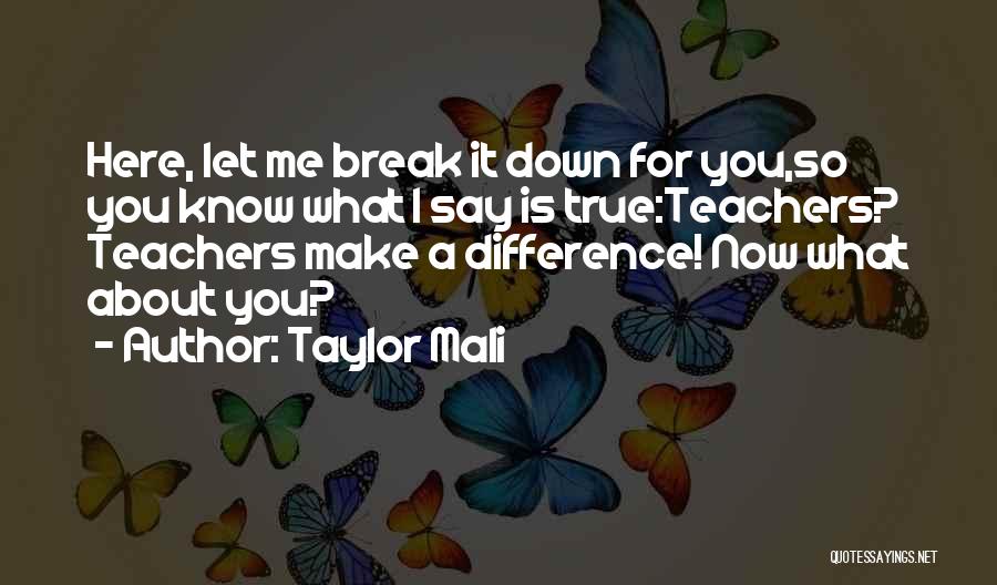 The Difference Teachers Make Quotes By Taylor Mali