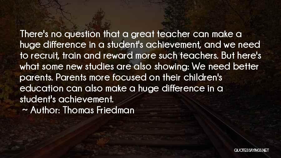 The Difference Teachers Make Quotes By Thomas Friedman