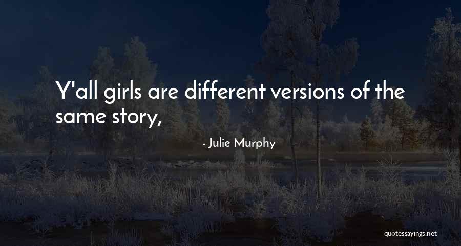 The Different Story Quotes By Julie Murphy The Different Story Quotes By Julie Murphy
