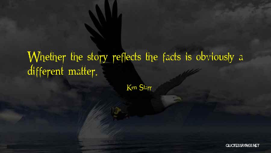 The Different Story Quotes By Ken Starr The Different Story Quotes By Ken Starr