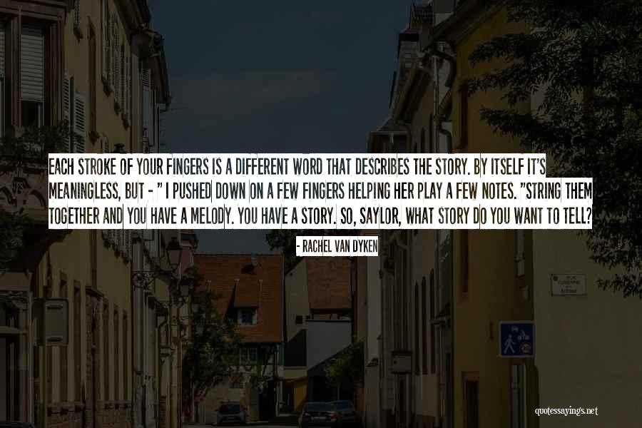 The Different Story Quotes By Rachel Van Dyken The Different Story Quotes By Rachel Van Dyken