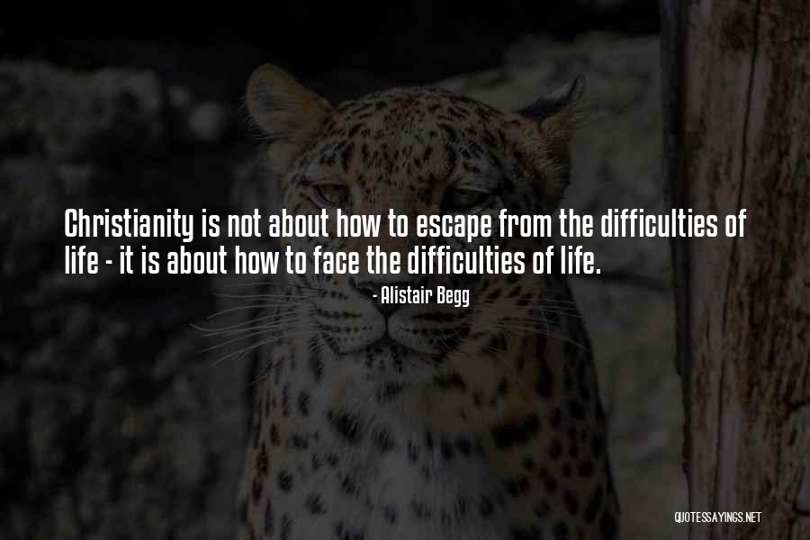 The Difficulties Of Life Quotes By Alistair Begg The Difficulties Of Life Quotes By Alistair Begg