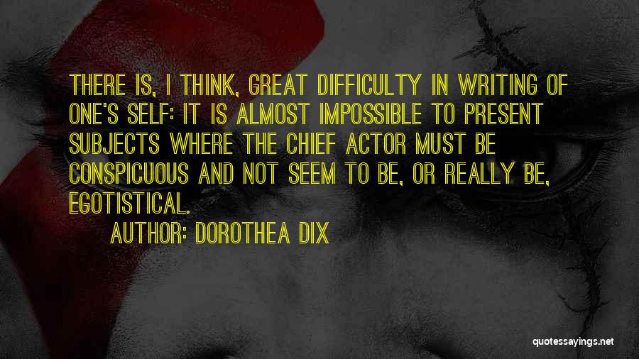 The Difficulty Of Writing Quotes By Dorothea Dix