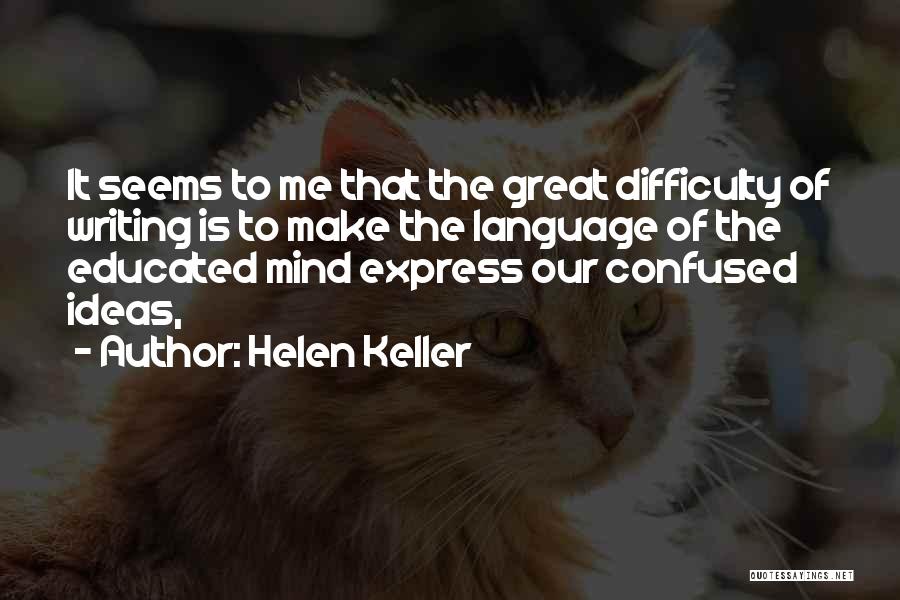 The Difficulty Of Writing Quotes By Helen Keller