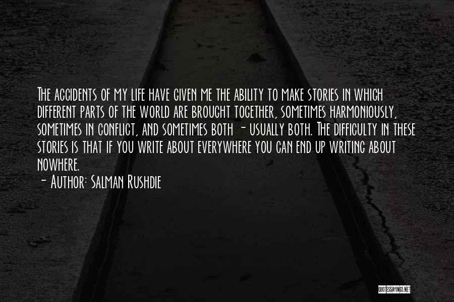 The Difficulty Of Writing Quotes By Salman Rushdie