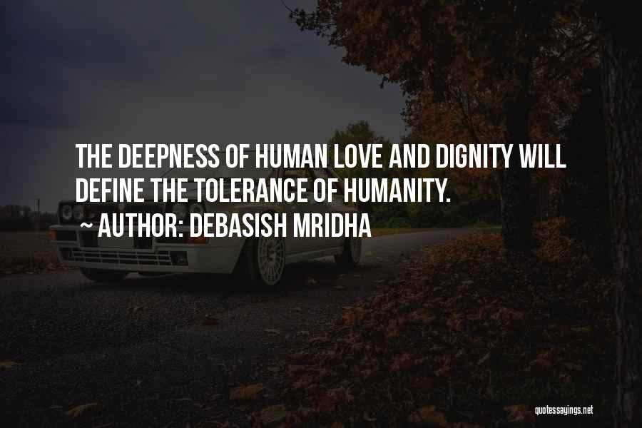 The Dignity Of Human Life Quotes By Debasish Mridha