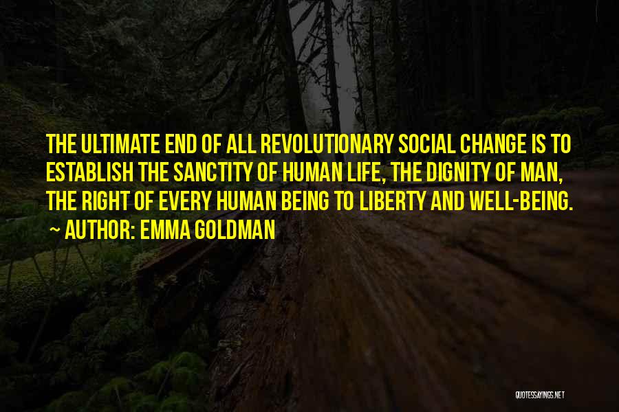 The Dignity Of Human Life Quotes By Emma Goldman