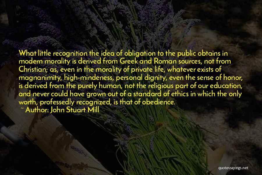 The Dignity Of Human Life Quotes By John Stuart Mill