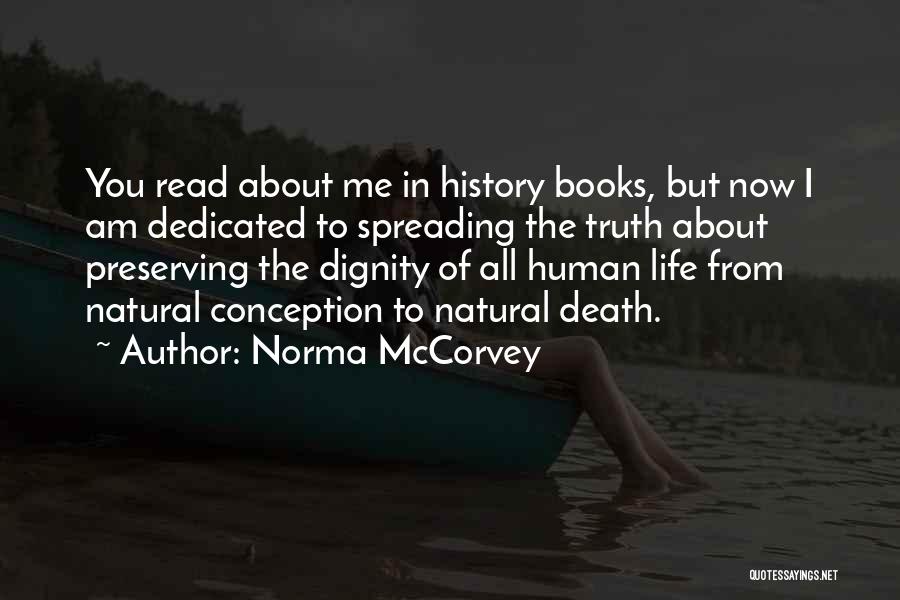 The Dignity Of Human Life Quotes By Norma McCorvey