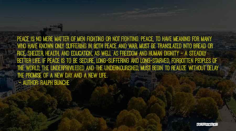 The Dignity Of Human Life Quotes By Ralph Bunche