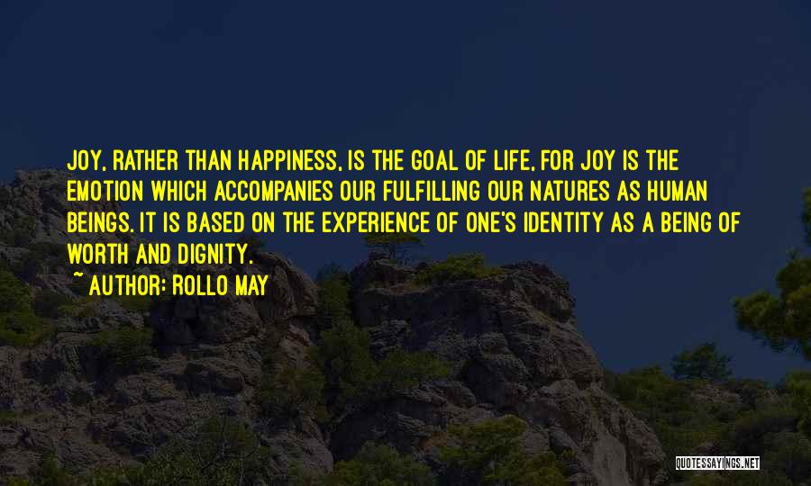 The Dignity Of Human Life Quotes By Rollo May