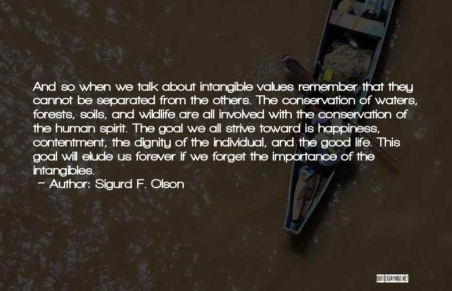 The Dignity Of Human Life Quotes By Sigurd F. Olson