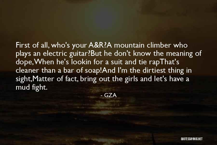 The Dirtiest Quotes By GZA The Dirtiest Quotes By GZA
