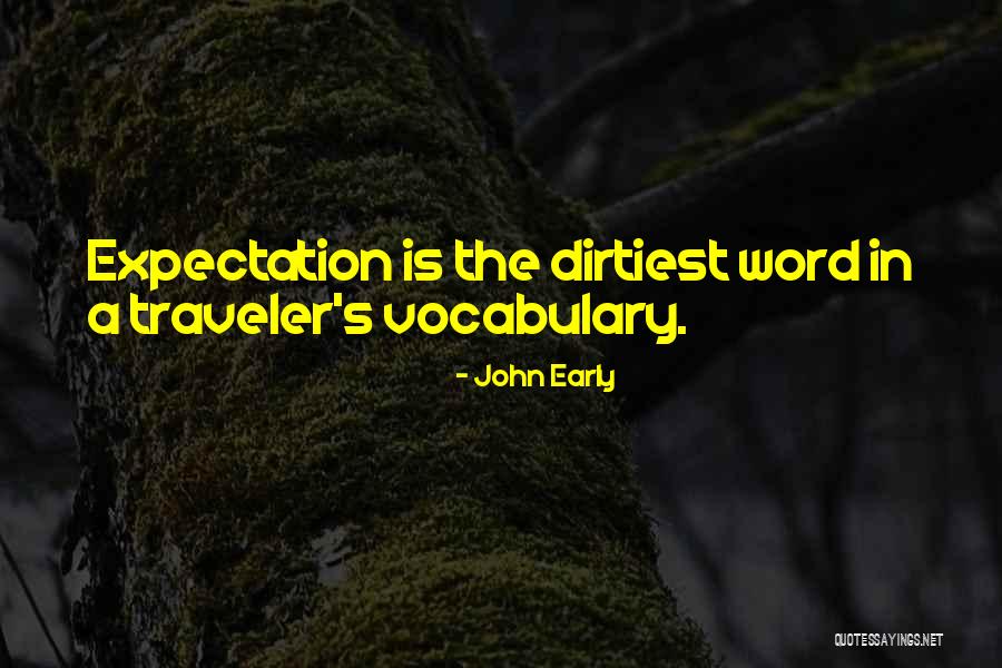 The Dirtiest Quotes By John Early The Dirtiest Quotes By John Early