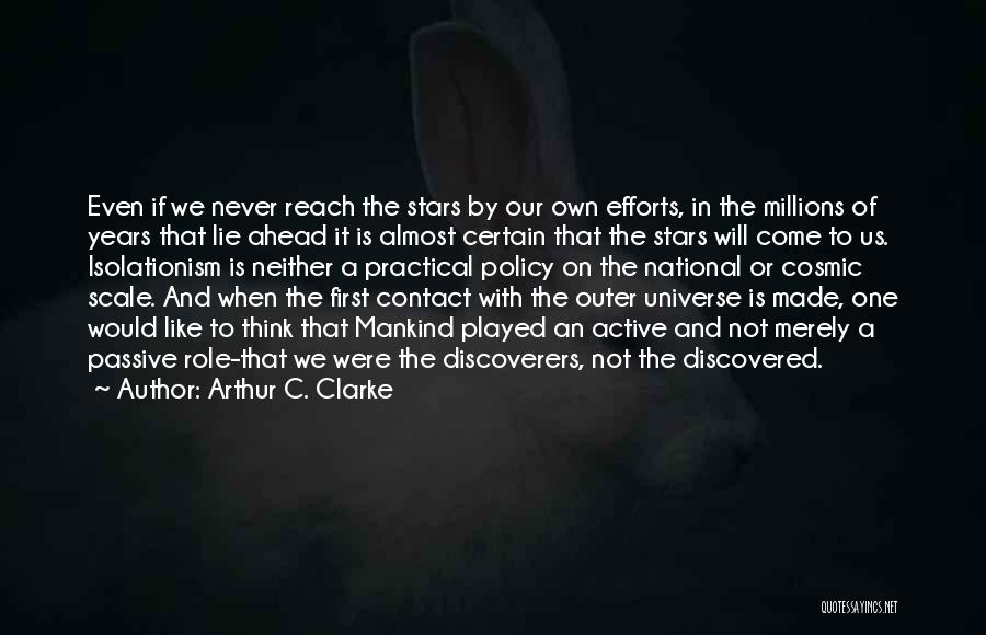 The Discoverers Quotes By Arthur C. Clarke