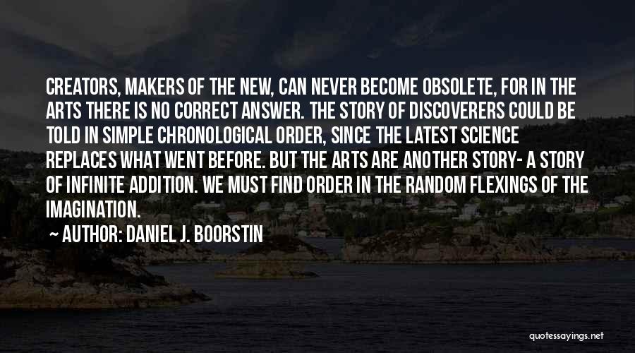 The Discoverers Quotes By Daniel J. Boorstin