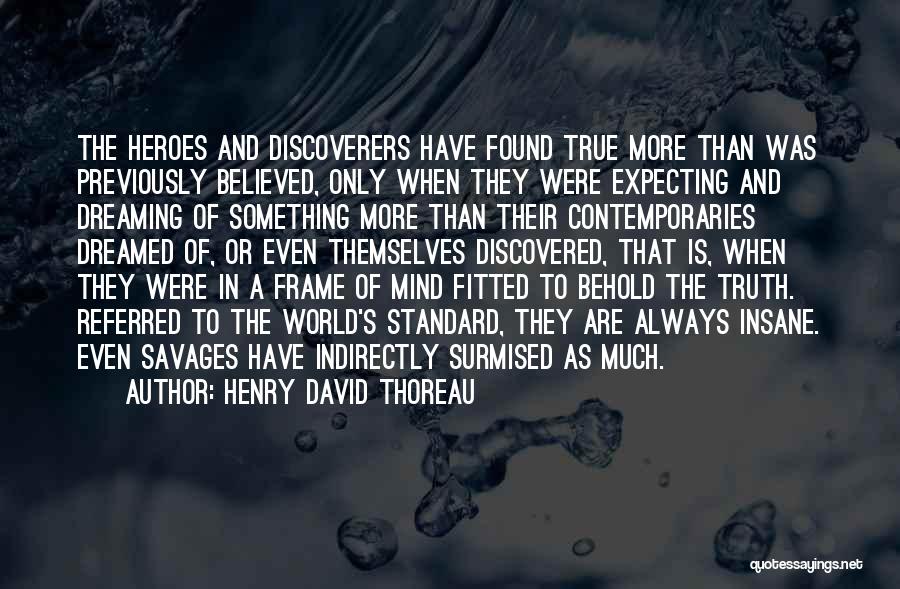 The Discoverers Quotes By Henry David Thoreau