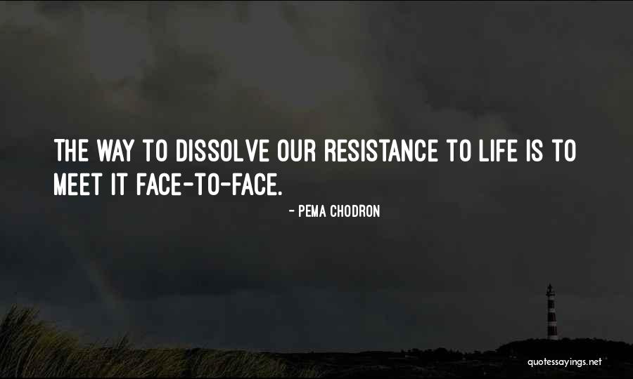 The Dissolve Quotes By Pema Chodron The Dissolve Quotes By Pema Chodron