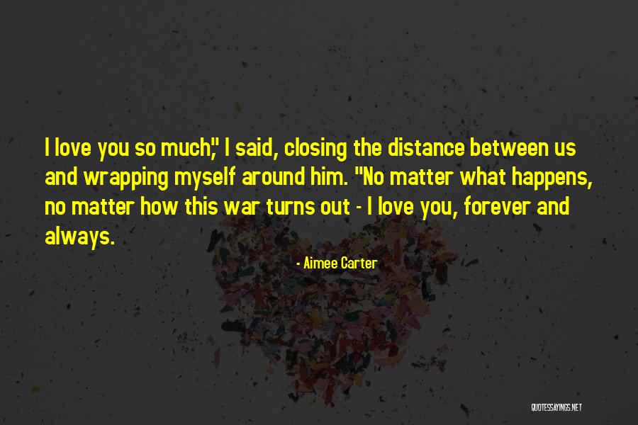 The Distance Between Us Love Quotes By Aimee Carter The Distance Between Us Love Quotes By Aimee Carter
