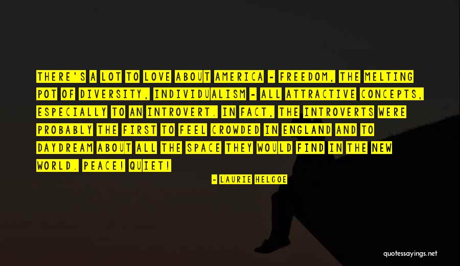 The Diversity Of America Quotes By Laurie Helgoe The Diversity Of America Quotes By Laurie Helgoe
